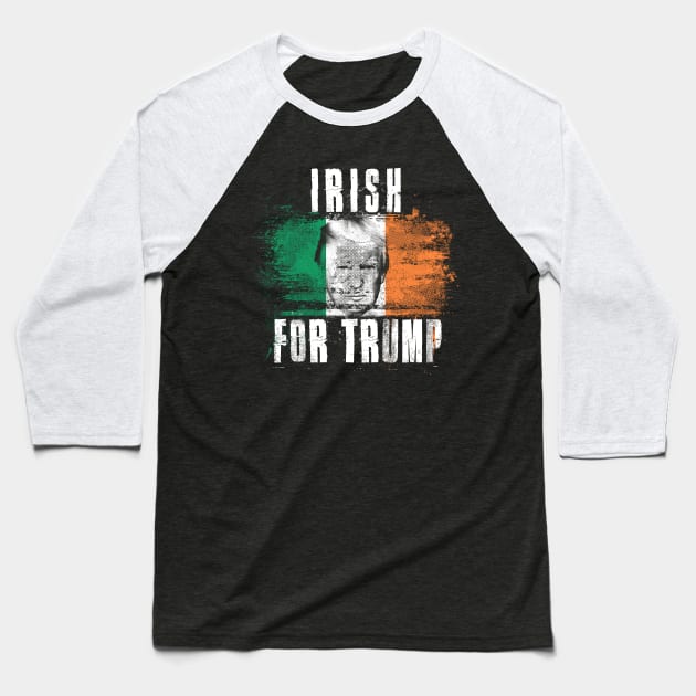 Irish For Trump - Trump 2020 Patriotic Flag Baseball T-Shirt by Family Heritage Gifts